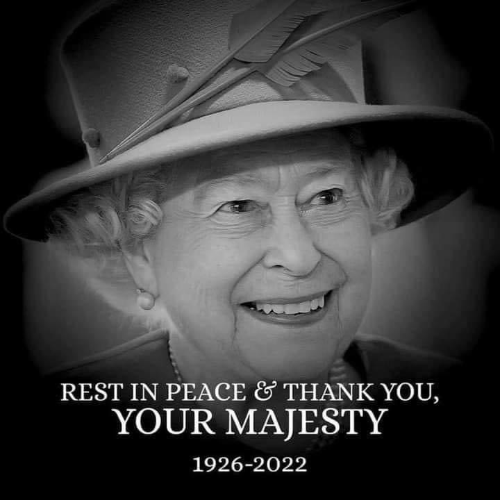 Rest in peace and thank you Your Majesty. 1926 - 2022